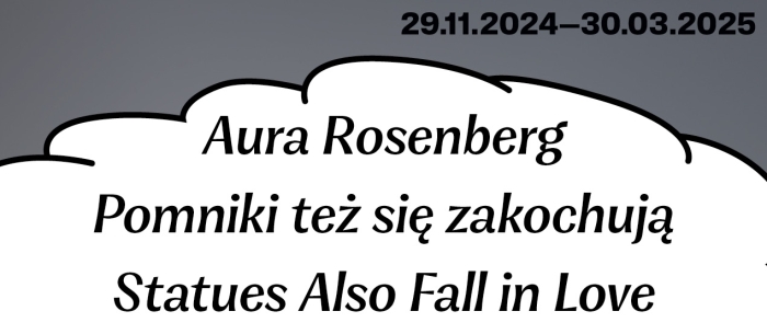 szary baner z białą chmurką z napisem "aura rosenberg pomniki też się zakochują. statues also fall in love"