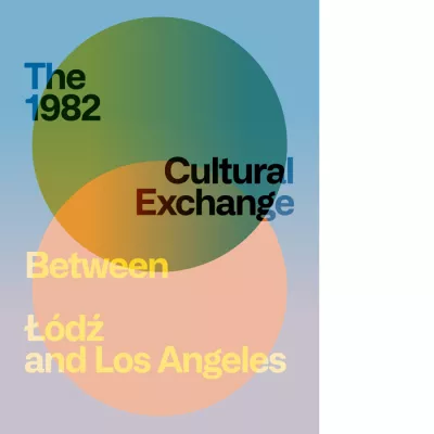 The 1982 Cultural Exchange Between Łódź and Los Angeles  (e-book)